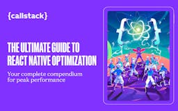 Guide to React Native Optimization 2024 media 1
