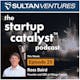 The Startup Catalyst Podcast - 01: Tarik Sultan, Founder of Sultan Ventures, Managing Partner XLR8UH