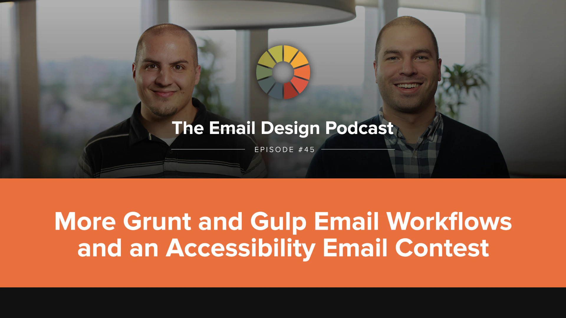 Email Design Podcast #45: More Grunt and Gulp Email Workflows and an Accessibility Email Contest