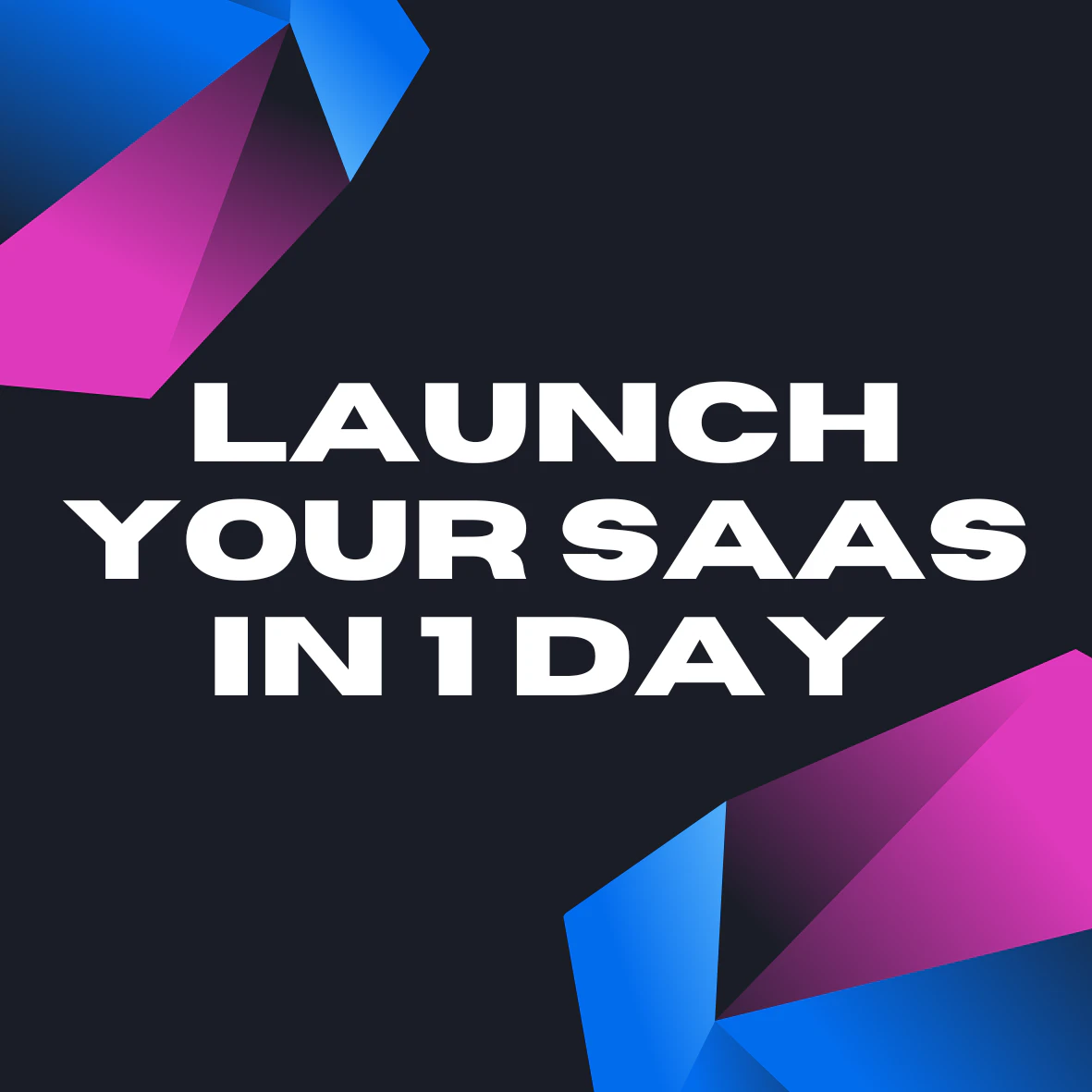 Launch Your SaaS in 1 Day