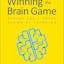 Winning the Brain Game: Fixing the 7 Fatal Flaws of Thinking