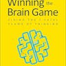 Winning the Brain Game: Fixing the 7 Fatal Flaws of Thinking