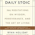 Daily Stoic by Ryan Holiday