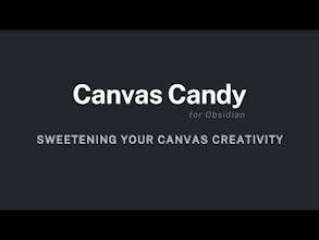 Canvas Candy for Obsidian gallery image