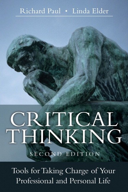 Critical Thinking: Tools for Taking Charge of Your Professional and Personal Life (2nd Edition)