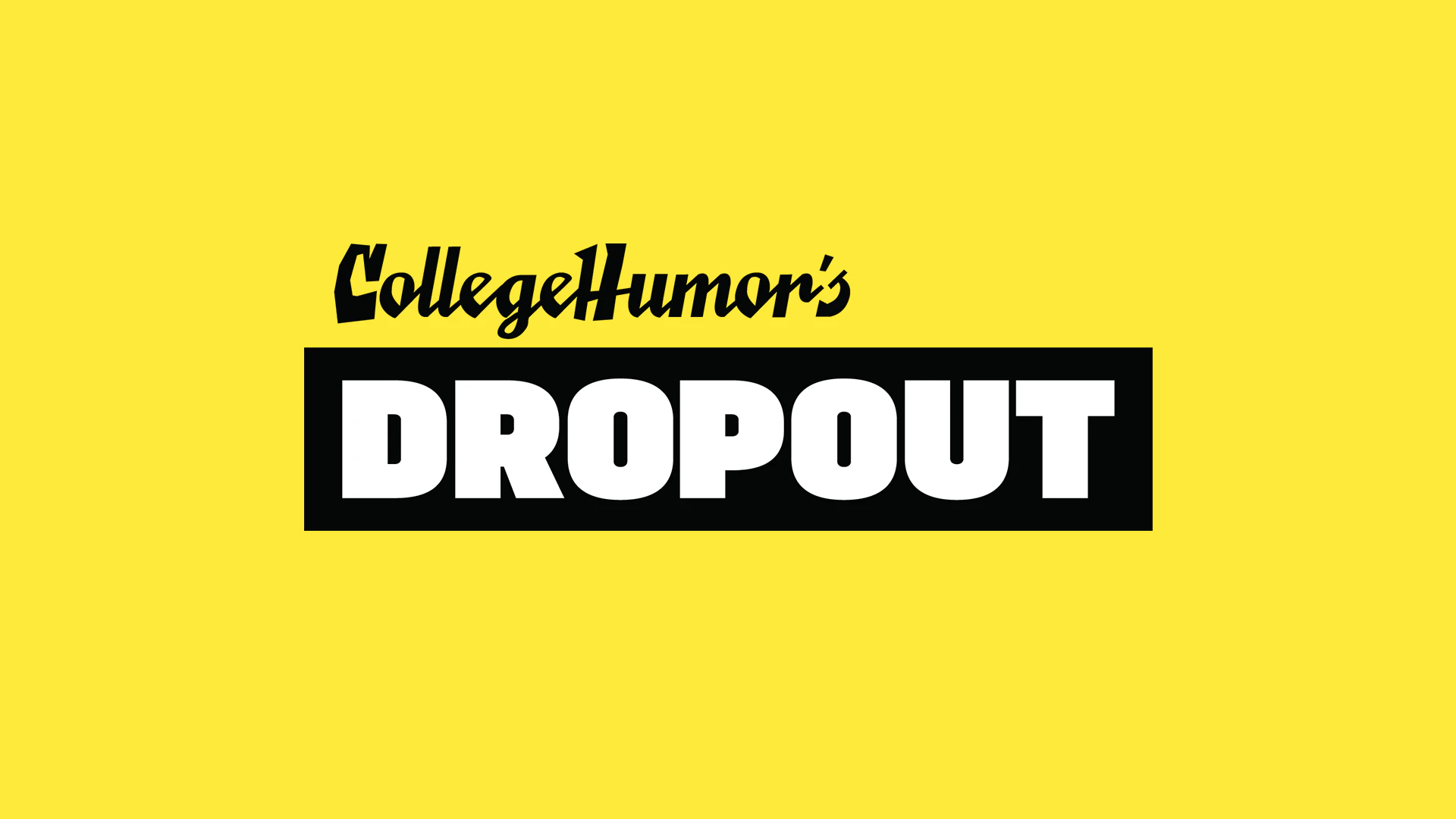 DROPOUT by CollegeHumor