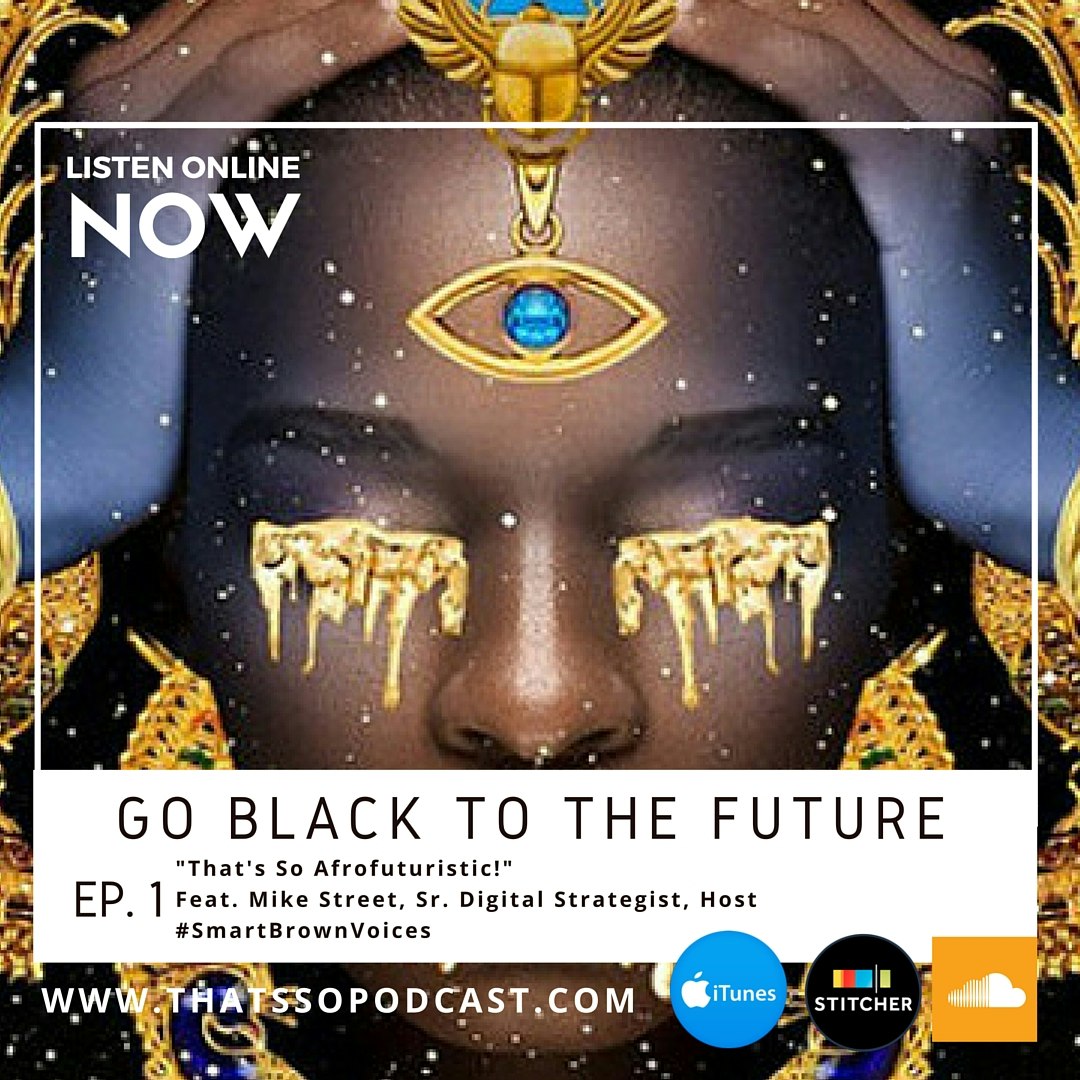 That's So Podcast: Ep. 1 "That's so Afrofuturistic!" gallery image
