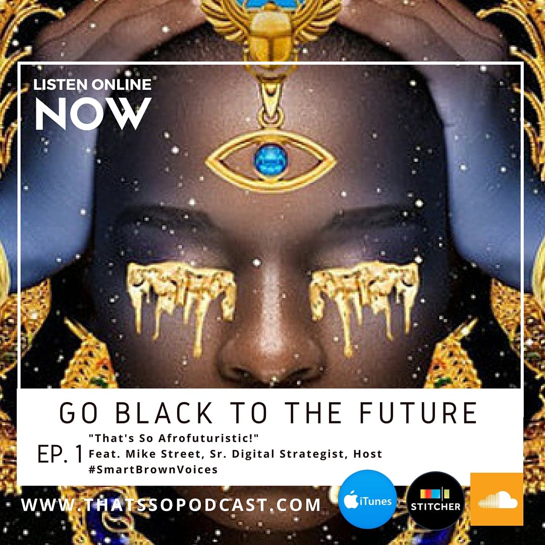 That's So Podcast: Ep. 1 "That's so Afrofuturistic!" media 1