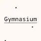 Gymnasium