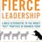 Fierce Leadership