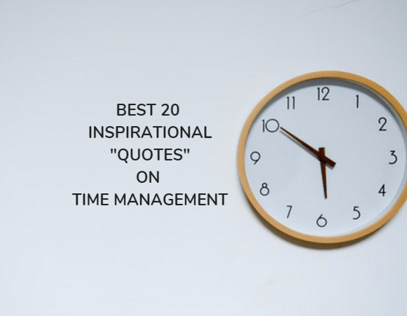 Top 20 Quotes On Time Management -(Inspiration and Motivation)