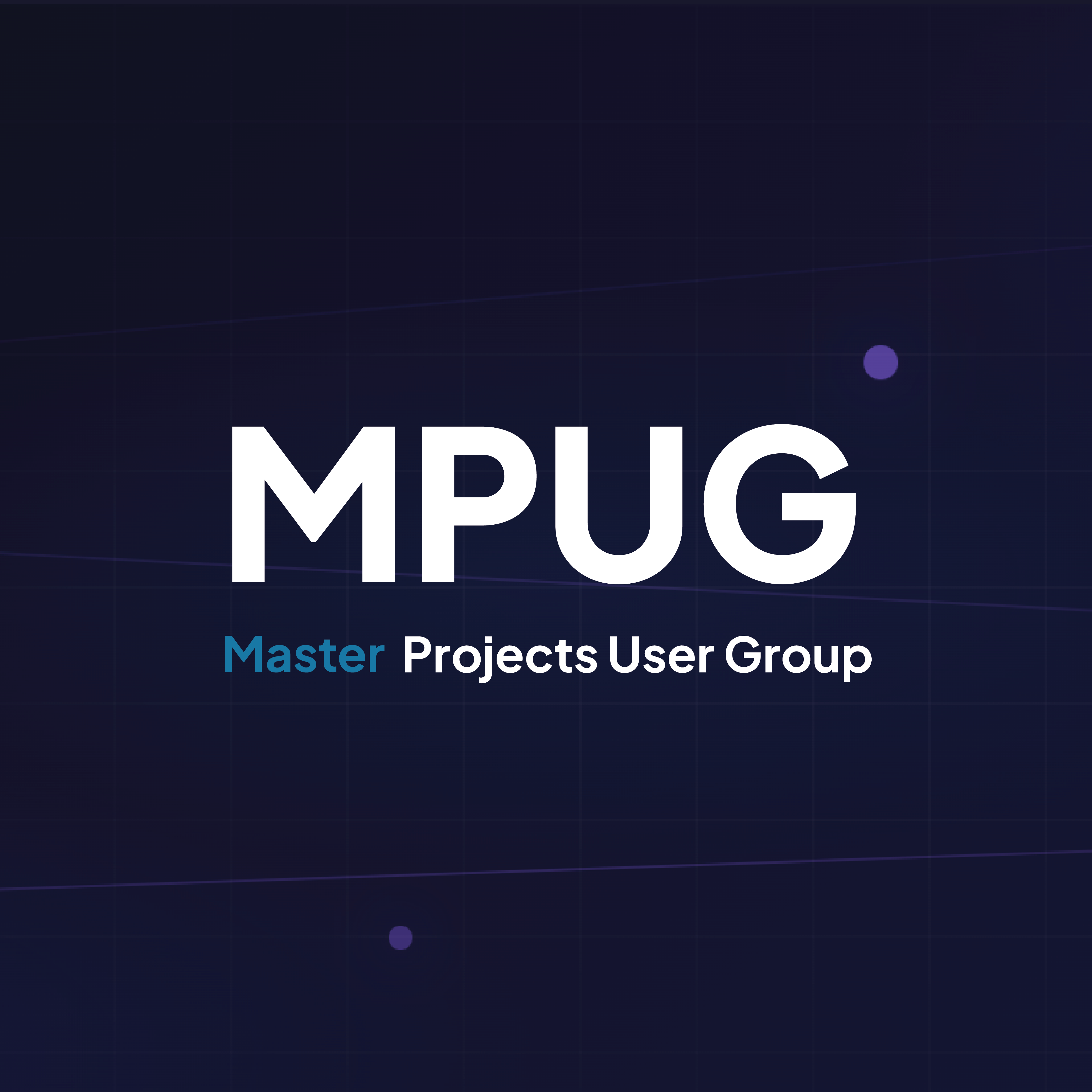 Master Projects User Group (MPUG)