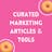 Curated Marketing Articles and Tools