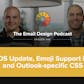 Email Design Podcast #40: Gmail iOS Update, Emoji Support in Email, and Outlook-specific CSS
