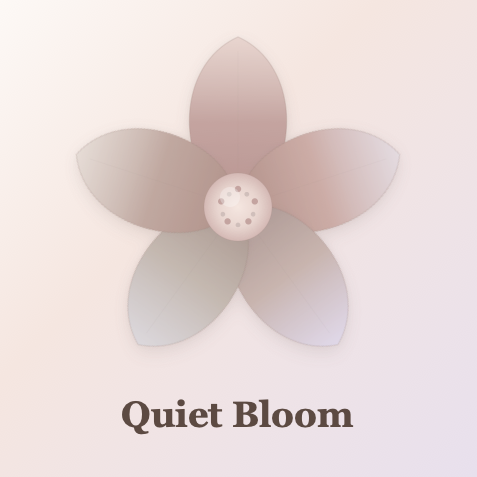 Quiet Bloom