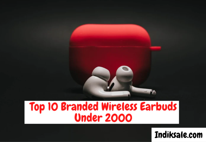 Top 10  Bluetooth Earbuds Under 2000