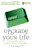 Upgrade Your Life