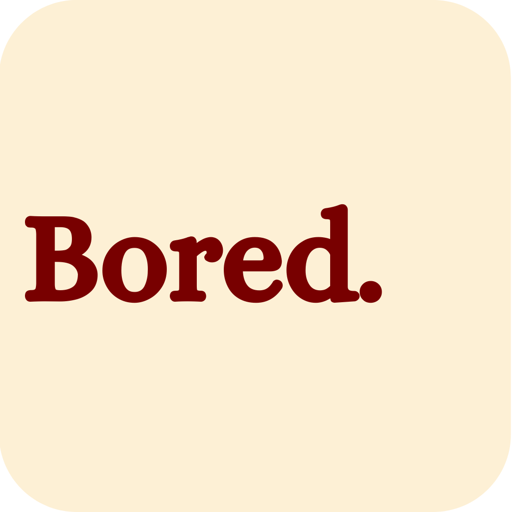 Bored