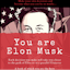You are Elon Musk