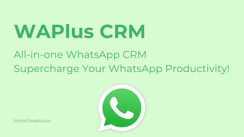 WAPlus CRM - AI-Powered Messaging CRM screenshot 1 (video preview)