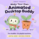 Animated Desktop Buddy — Beginner Kit