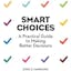 Smart Choices: A Practical Guide to Making Better Decisions