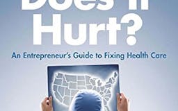 Where Does It Hurt?: An Entrepreneur's Guide to Fixing Healt media 3