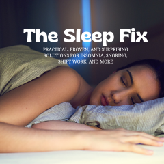 The Sleep Fix: Practical, Proven
