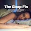 The Sleep Fix: Practical, Proven