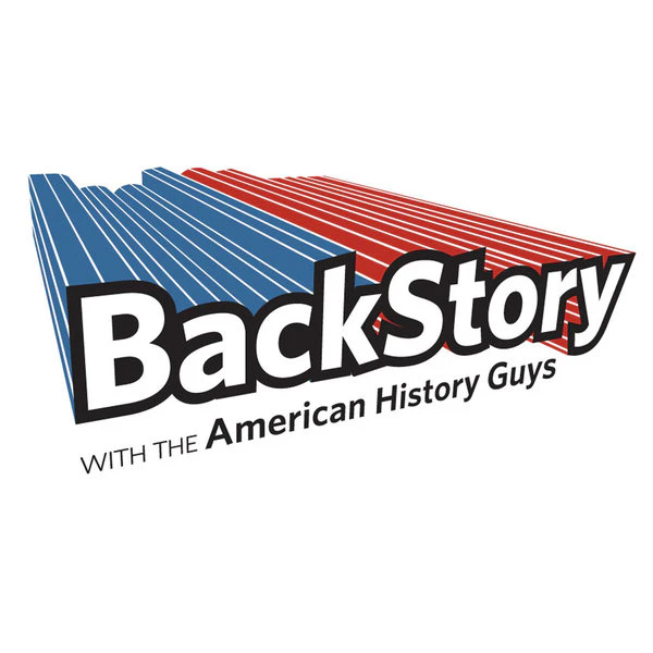 Backstory with the American History Guys - Now He Belongs to the Ages