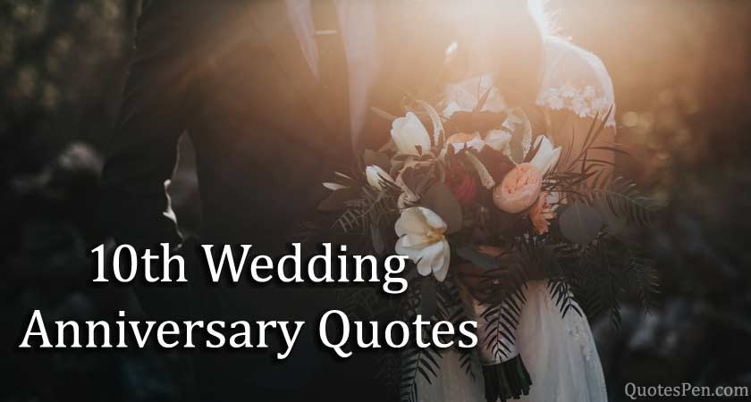 Ten Year Wedding Anniversary Quotes gallery image