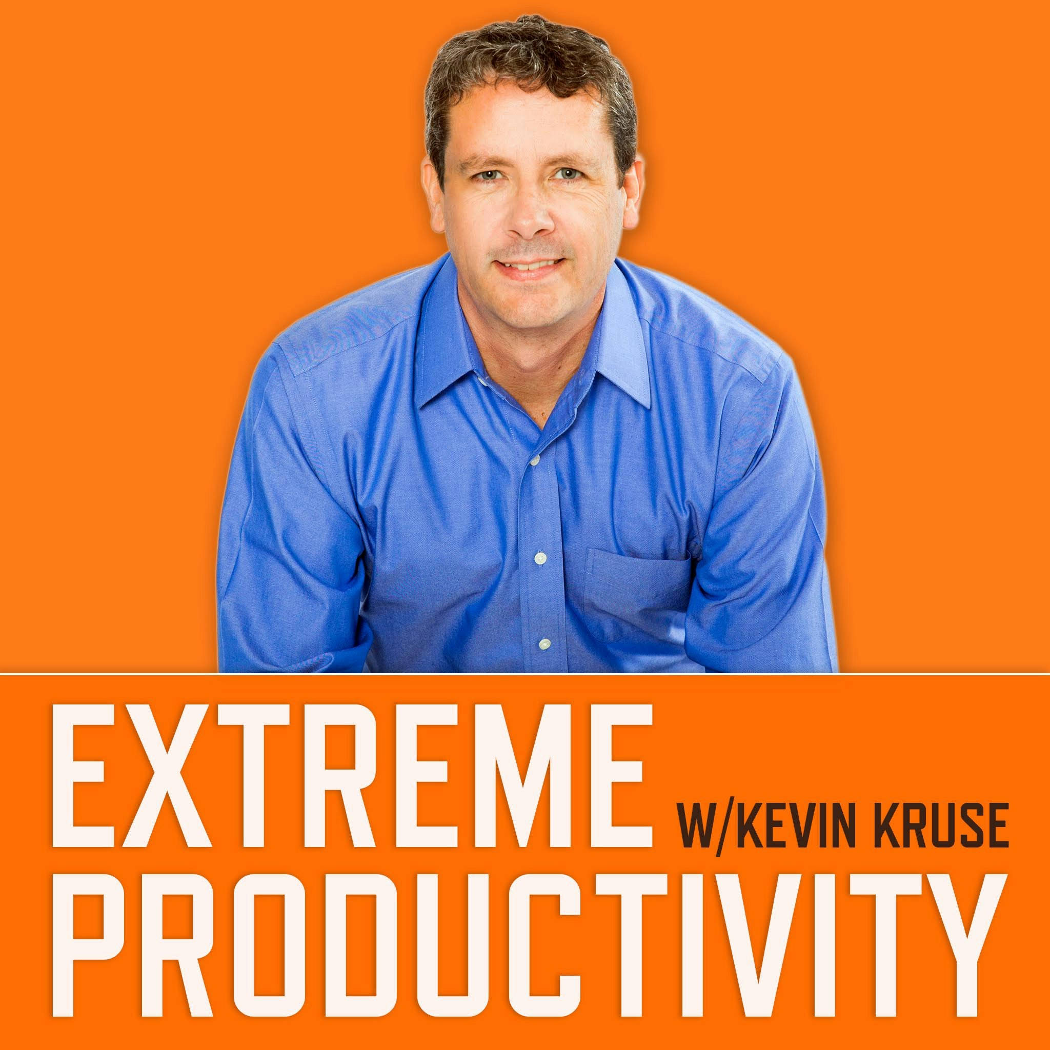 Extreme Productivity With Kevin Kruse