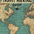 The Best Travel Hacking Guide