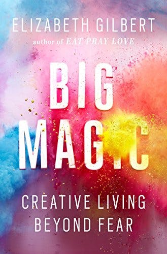 Big Magic: Creative Living Beyond Fear media 1