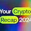 2024 Crypto Recap