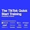 TikTok Quick Start Training