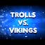 Trolls vs Vikings