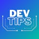 Dev Tips