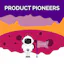 Product Pioneers Podcast
