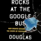 Throwing Rocks at the Google Bus