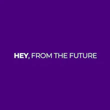 Hey From The Future gallery image
