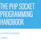 The PHP Socket Programming Handbook