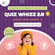 Quiz Whizz 2.0 | Register & Win Awards