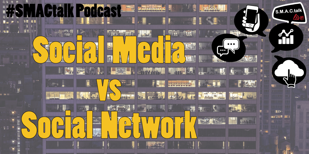 SMACtalk 42: Social "Media" vs Social "Network" media 1