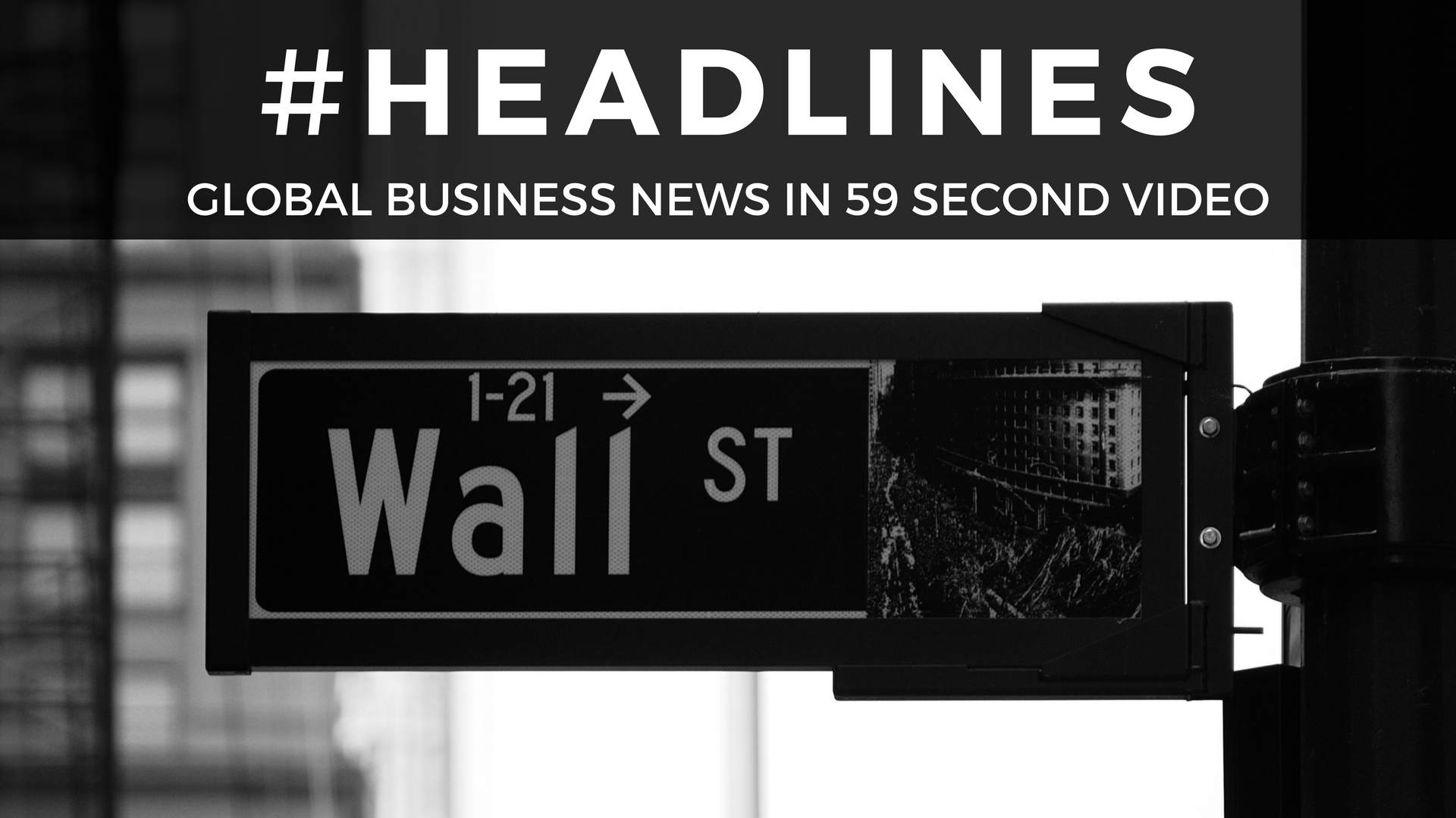 GLOBAL BUSINESS NEWS IN A BYTE SIZED VIDEO gallery image