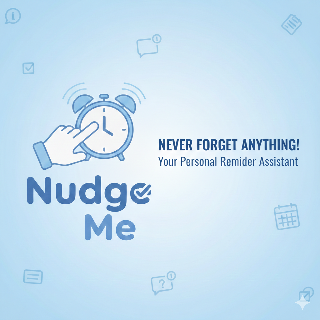 NudgeMe - Persistent Reminder App