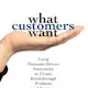 What Customers Want