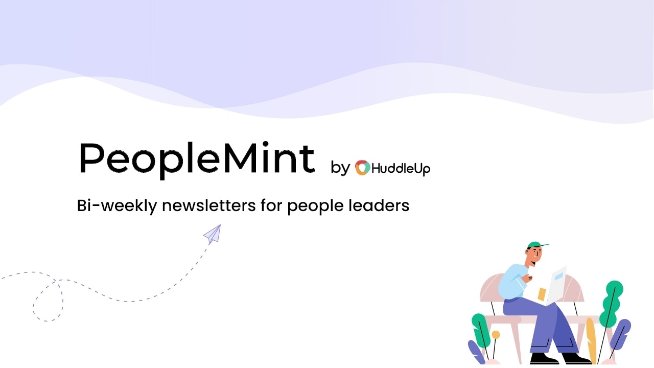 จดหมายข่าว PeopleMint โดย Huddleup AI - อัปเดตเกี่ยวกับแนวทางปฏิบัติที่ดีที่สุดสำหรับประสบการณ์พนักงาน media 1