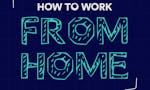 How To Work From Home: A Blueprint image