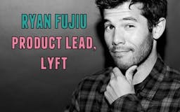 500 Startups Podcast - 45: Ryan Fujiu, Product Lead on Lyft's growth team media 2